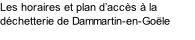Les horaires et plan d’accès à la déchetterie de Dammartin-en-Goële